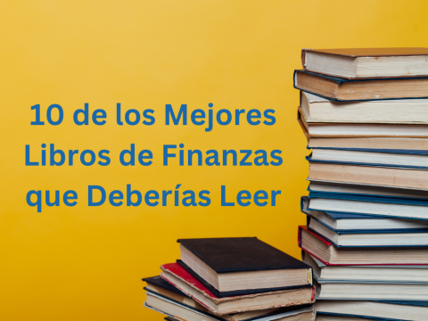 10 de Los Mejores Libros de Finanzas que Deberías Leer